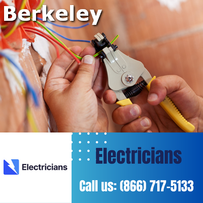 Berkeley Electricians: Your Premier Choice for Electrical Services | 24-Hour Emergency Electricians