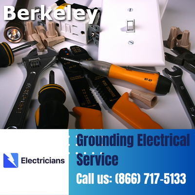 Grounding Electrical Services by Berkeley Electricians | Safety & Expertise Combined
